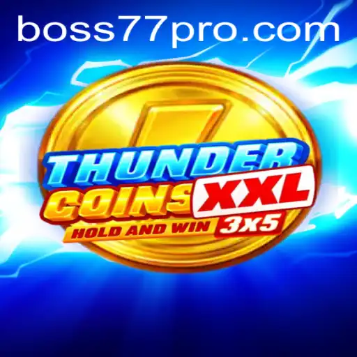 ThunderCoinsXxl: A New Era of Adventure with Boss77