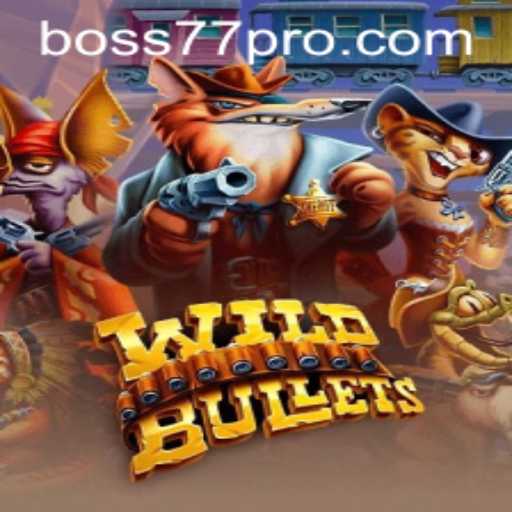 Exploring WildBullets: A Thrilling Adventure Awaits with boss77